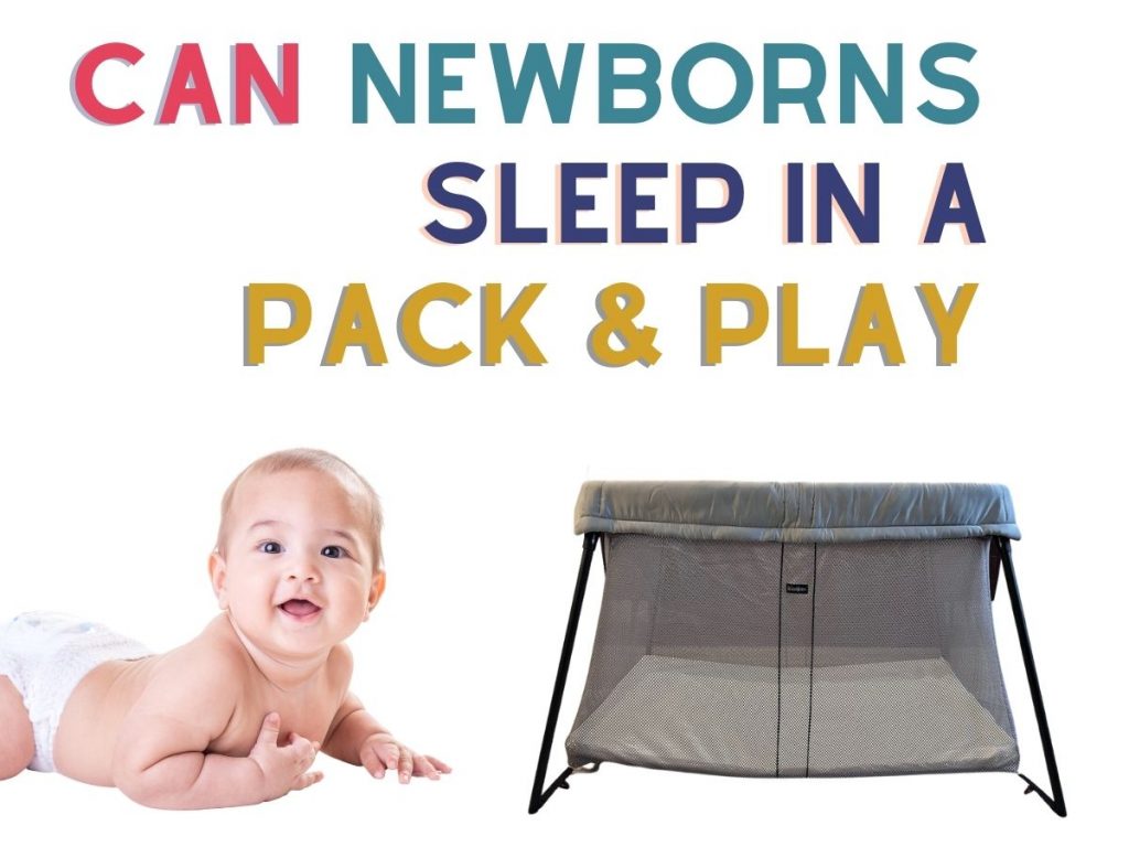 Can Newborns Sleep in a Pack and Play with or without a Bassinet